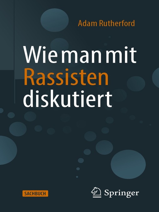 Title details for Wie man mit Rassisten diskutiert by Adam Rutherford - Available